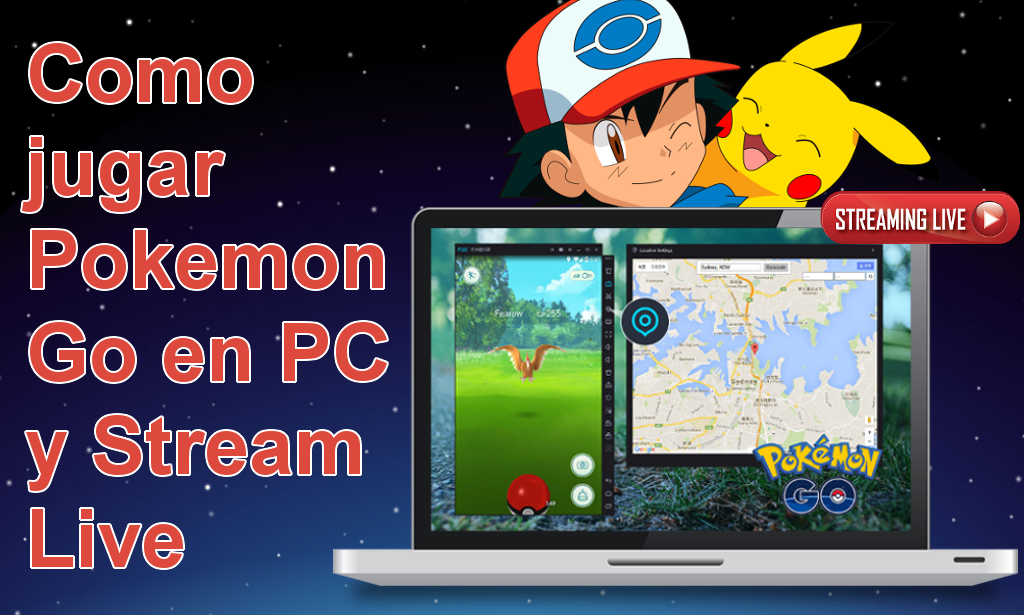 Como jugar Pokémon Go desde tu ordenador y realizar Streaming. (PC o